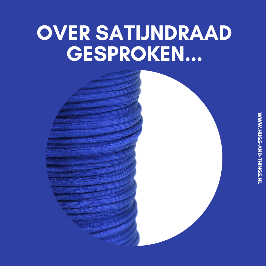 Over satijndraad gesproken...